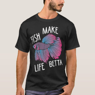 Betta Splendens - Fische machen das Leben besser T-Shirt