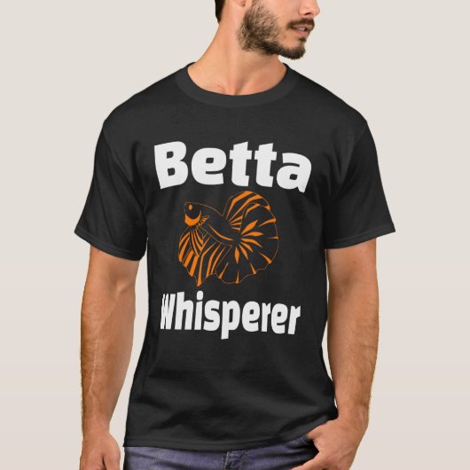Betta Whisperer Fish Pet Owner  Aquarist T-Shirt (Vorderseite)