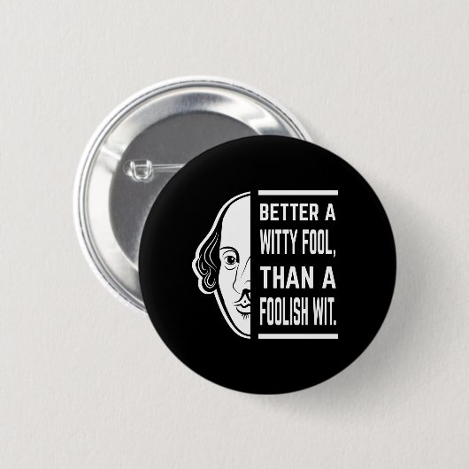 Better a Witty Fool Shakespeare Thespiate Button (Vorne & Hinten)