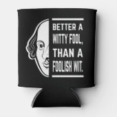 Better a Witty Fool Shakespeare Thespiate Dosenkühler (Vorderseite)