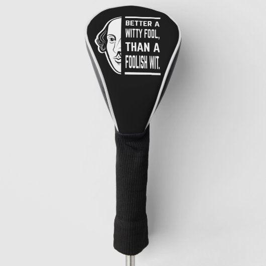 Better a Witty Fool Shakespeare Thespiate Golf Headcover (Vorderseite)