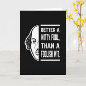 Better a Witty Fool Shakespeare Thespiate Karte (Gelbe Blume)