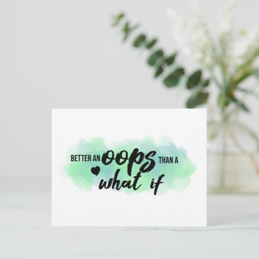 "Better an Oops" Zitat-Postkarte Postkarte (Stehend Vorderseite)