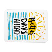 Better Days Ahead Magnet (Horizontal)