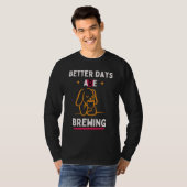 Better Days Are Brewing T-Shirt (Vorne ganz)