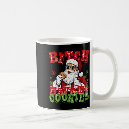 Better Have My Cookies Santa Claus Christmas Funny Kaffeetasse (Rechts)
