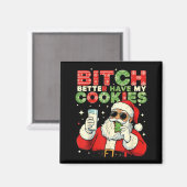 Better Have My Cookies Santa Claus Christmas Funny Magnet (Vorderseite/Rückseite)
