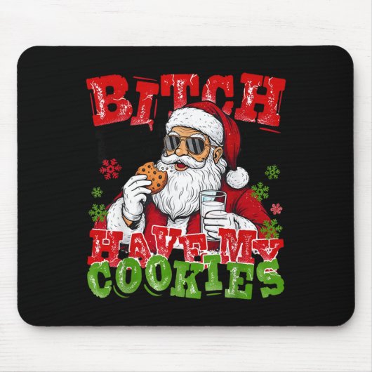 Better Have My Cookies Santa Claus Christmas Funny Mousepad (Vorne)