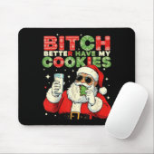 Better Have My Cookies Santa Claus Christmas Funny Mousepad (Mit Mouse)