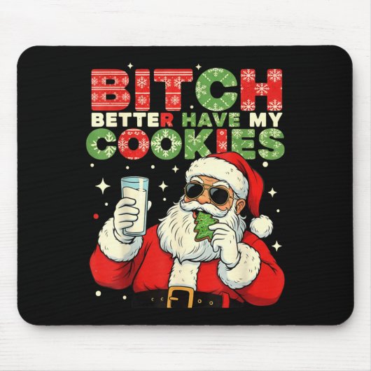 Better Have My Cookies Santa Claus Christmas Funny Mousepad (Vorne)