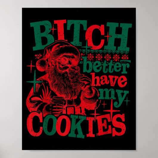 Better Have My Cookies Santa Claus Christmas Sayin Poster (Vorne)