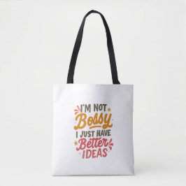 Better Ideas – Funny Girl Power Quote Tasche