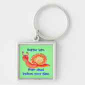 Better late than dead before your time schlüsselanhänger (Vorne)