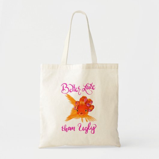 Better Late Than Ugly Funny Tote Bag Tragetasche (Vorne)