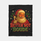 Better Not Boude Funny Cajun Christmas Santa Fleecedecke (Vorderseite)