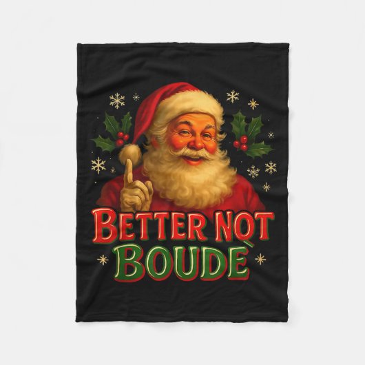 Better Not Boude Funny Cajun Christmas Santa Fleecedecke (Vorderseite)