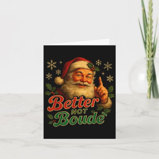 Better Not Boude Funny Cajun Christmas Santa  Karte (Vorderseite)