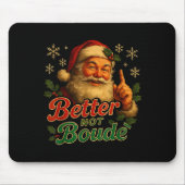 Better Not Boude Funny Cajun Christmas Santa Mousepad (Vorne)
