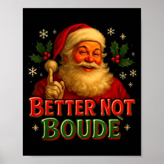Better Not Boude Funny Cajun Christmas Santa Poster (Vorne)