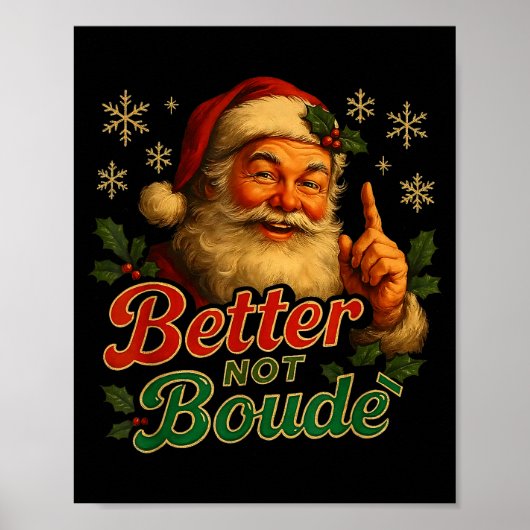 Better Not Boude Funny Cajun Christmas Santa Poster (Vorne)