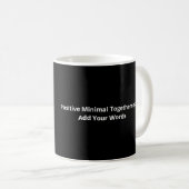 Better Off Together Quote Positive Minimal Design  Kaffeetasse (VorderseiteRechts)