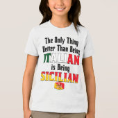Better Than Being Italian is Being Sicilian Tri-Blend Shirt (Vorderseite)