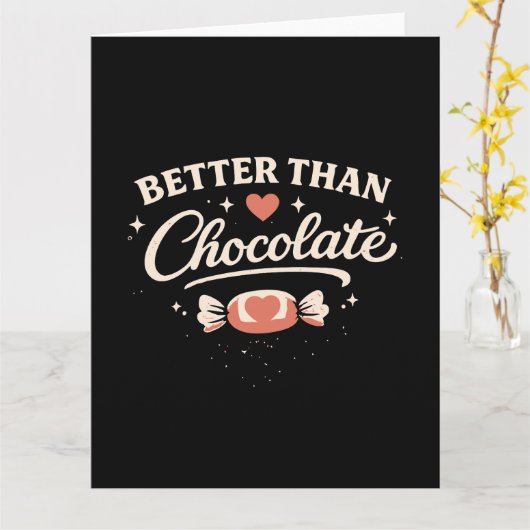 Better Than Chocolate Valentine Karte (Gelbe Blume)