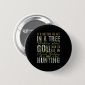 Better to Sit in a Tree Thinking about God Hunting Button (Vorne & Hinten)