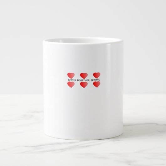 Better Together Always Classic Style  Jumbo-Tasse (Vorderseite)