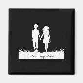 Better Together Bf And Gf Holding Hands  Magnet (Vorne)