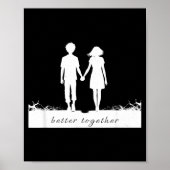 Better Together Bf And Gf Holding Hands Poster (Vorne)