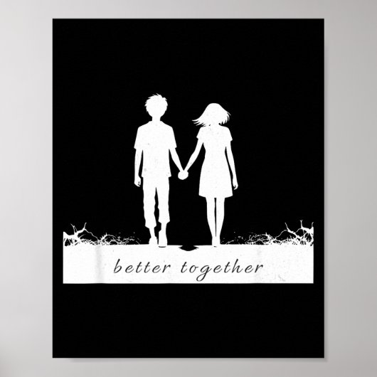 Better Together Bf And Gf Holding Hands  Poster (Vorne)