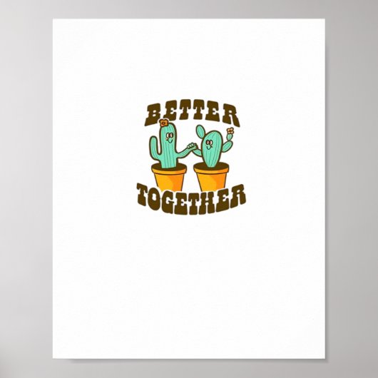 Better Together Cactuses Whimsical Style  Poster (Vorne)