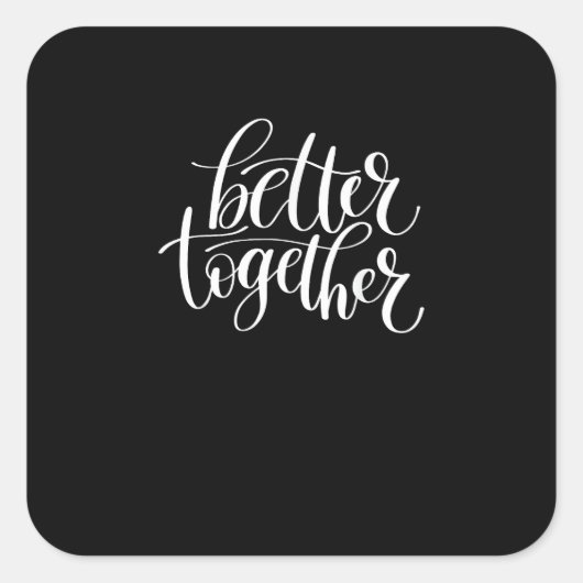 Better Together Couples Positive Quote Minimal Des Quadratischer Aufkleber (Vorderseite)