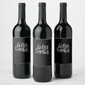 Better Together Couples Positive Quote Minimal Des Weinetikett (Flaschen)