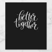 Better Together Couples Positive Quote Minimal Des Weinetikett (Einzelnes Label)