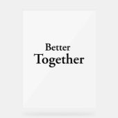 "Better Together" findet echte Freundschaft Acrylschild (Vorderseite)