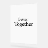 "Better Together" findet echte Freundschaft Acrylschild (Winkel)