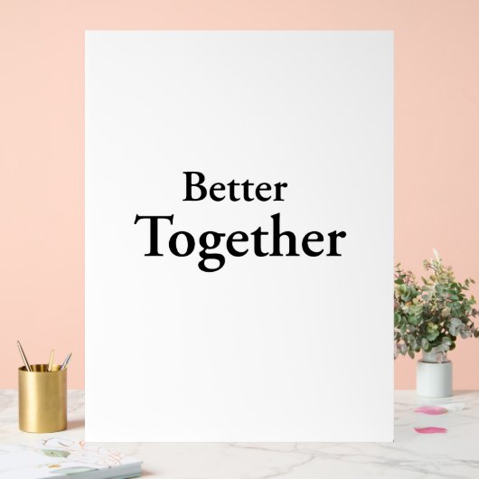 "Better Together" findet echte Freundschaft Acrylschild (Hochzeit)