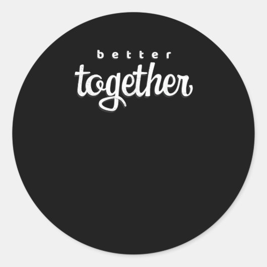 Better Together For Couples Modern Minimal Style  Runder Aufkleber (Vorderseite)