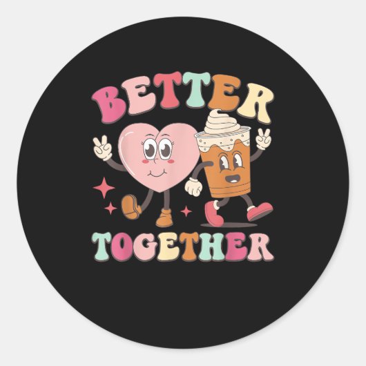 Better Together Heart And Coffee Cute Graphic Styl Runder Aufkleber (Vorderseite)