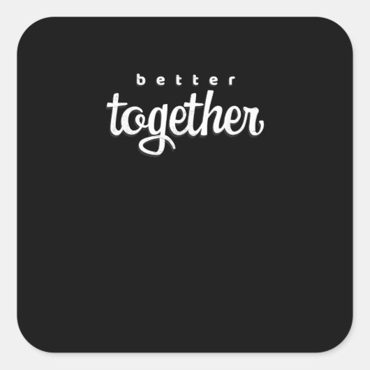 Better Together His And Hers Gift Modern Look  Quadratischer Aufkleber (Vorderseite)