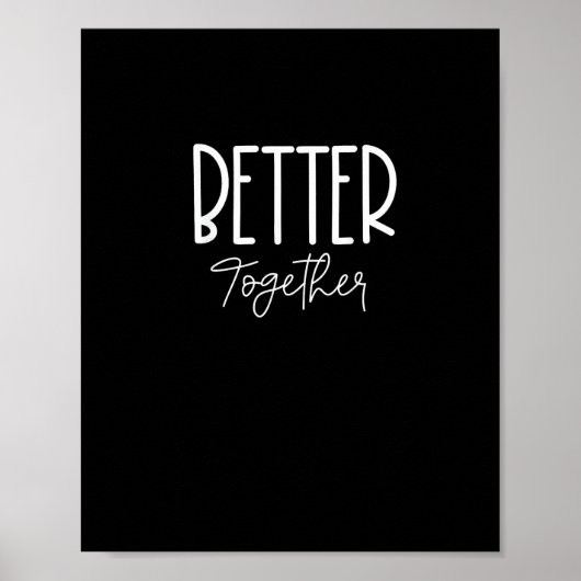 Better Together Matching Couples Modern Design  Poster (Vorne)