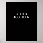 Better Together Minimal Design  Poster (Vorne)