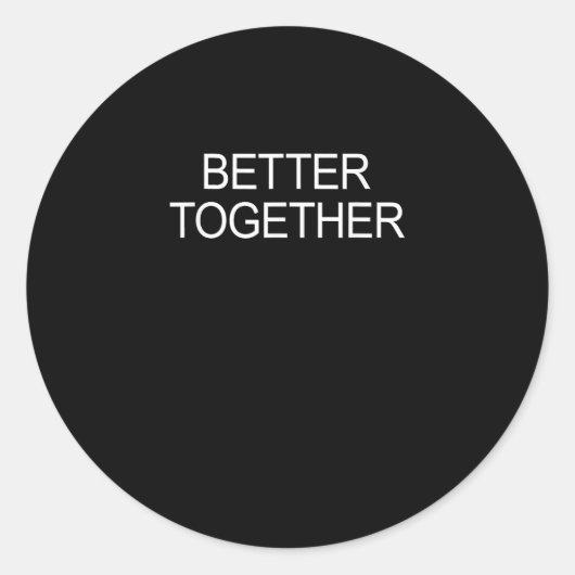 Better Together Minimal Design  Runder Aufkleber (Vorderseite)