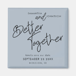 Better Together Script Dusty Blue Save the Date Magnet
