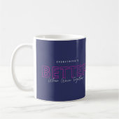 Better When We’re Together Neon Pink Love Quote Kaffeetasse (Links)