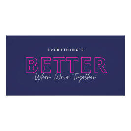 Better When We’re Together Neon Pink Love Quote Poster