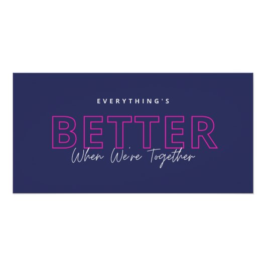 Better When We’re Together Neon Pink Love Quote Poster (Vorderseite)