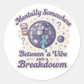 Between a Vibe and a Breakdown" Sticker (Vorderseite)